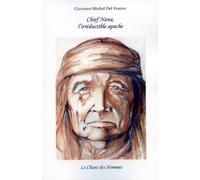 Chief nana, l'irreductible apache - Del Franco Giovanni - Le Chant Des Hommes - broché - Biographie