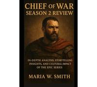Chief of War Season 2 Review: In-Depth Analysis, Storytelling Insights, and Cultural Impact of the Epic Series