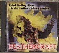 Chief Smiley Ricks & The Indians Of The Nation - Feathercraft (UK Import)