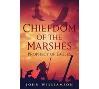 Chiefdom of the Marshes: Prophecy of Eagles