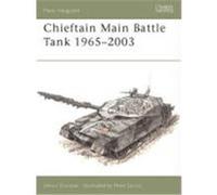 Chieftain Main Battle Tank 1965-2003 Dunstan, Simon (Auteur)