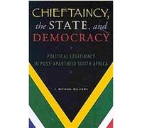 Chieftaincy, the State, and Democracy J. Michael Williams (Auteur)