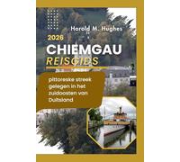 Chiemgau Reisgids 2026: Pittoreske streek gelegen in het zuidoosten van Duitsland