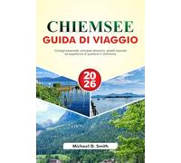 CHIEMSEE Guida di viaggio 2026: Consigli essenziali, principali attrazioni, gioielli nascosti ed esperienze di quartiere in Germania