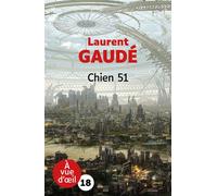 Chien 51 Edition en gros caractères - Laurent Gaudé - A Vue D'oeil - broché - Roman