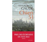 Chien 51 - Laurent Gaudé - Actes sud - broché - Roman
