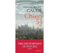 Chien 51 - Laurent Gaudé - Actes sud - broché - Roman