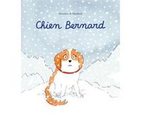 Chien Bernard Dorothée De Monfreid (Auteur)