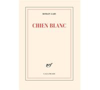 Chien Blanc - Romain Gary - Gallimard - Livre