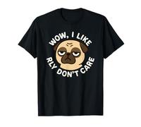 Chien Carlin Amusant avec Inscription « Wow, I Like Really Don't Care » T-Shirt