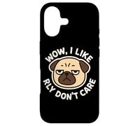 Chien Carlin Amusant « Wow, I Like Really Don't Care » Coque pour iPhone 17