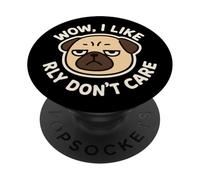 Chien Carlin Amusant « Wow, I Like Really Don't Care » PopSockets PopGrip Adhésif