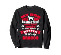 Chien Chose Incroyable J'aime Mes Amateurs De Chiens Bracco Sweatshirt
