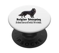 Chien de Berger Belge No Off Switch Funny Dog Saying Design PopSockets PopGrip Adhésif
