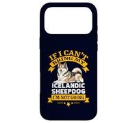 Chien de Berger islandais If I Can't Bring My Dog I'm Not Going Coque pour iPhone 17 Pro Max
