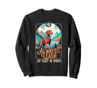 Chien De Randonnée Always Off The Leash Sweatshirt