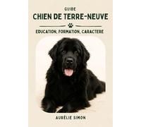 Chien de Terre Neuve: Education, Formation, Caractère du Newfoundland