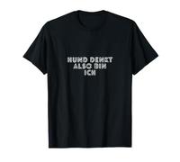 Chien Denkt Also Bin ich T-Shirt