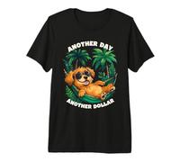 Chien drôle Retraité Travail Blague Another Day Another Dollar T-Shirt Haut de Gamme