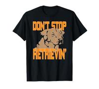 Chien Drôle Retriever N'arrête Pas D'aller Chercher T-Shirt
