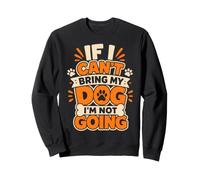 Chien drôle si Je ne Peux Pas amener Mon Animal de Compagnie, Je n'irai Pas Maman, Papa Sweatshirt