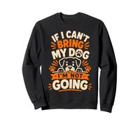 Chien drôle si Je ne Peux Pas amener Mon Animal de Compagnie, Je n'irai Pas Maman, Papa Sweatshirt