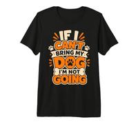 Chien drôle si Je ne Peux Pas amener Mon Animal de Compagnie, Je n'irai Pas Maman, Papa T-Shirt Haut de Gamme