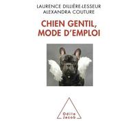 Chien gentil, mode d'emploi - Laurence Dillière-Lesseur - Odile Jacob - broché - Livre