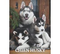 Chien Husky: Le livre d'images de l'étonnant chien husky pour les enfants, les personnes âgées atteintes de la maladie d'Alzheimer ou de démence (livre de photos).
