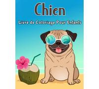 Chien Livre de Coloriage Pour Enfants: Grande et adorable collection de motifs de chiens et de chiots parfaits pour les enfants et les tout-petits qui ... livre de coloriage parfaits pour chiens