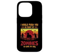 Chien ou Je Te pousserais Devant des Zombies pour sauver Mon Chien Coque pour iPhone 14 Pro