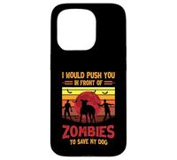 Chien ou Je Te pousserais Devant des Zombies pour sauver Mon Chien Coque pour iPhone 15 Pro
