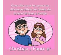 Chien-Sécure et les aventures d'Emma et Ethan: les héroes de la sécurité dans le garage