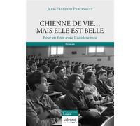 Chienne de vie... Mais elle est belle Pour en finir avec l'adolescence - Jean-François Percevault - Verone Eds - broché - Roman