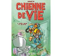 Chienne de vie T02: Vers l'infini et au-delà