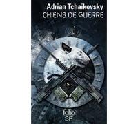 Chiens de guerre Adrian Tchaikovsky (Auteur), Henry-Luc Planchat (Traduction)