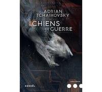 Chiens de guerre Adrian Tchaikovsky (Auteur), Henry-Luc Planchat (Traduction)