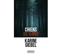 Chiens de sang - Karine Giebel - Pocket - Poche - Roman