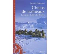 Chiens de traîneaux: Les plus belles histoires