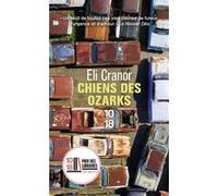 Chiens des Ozarks Eli Cranor (Auteur), Emmanuelle Heurtebize (Traduction)