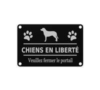 Chiens en liberte, Veuillez fermer le portail, gravé au laser noir et blanc, avertissement facile à voir, avis extérieur - Panneau en acrylique robuste avec trous d'angle percés (CHIENS)