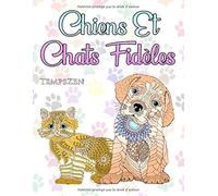 Chiens Et Chats Fidèles: Un livre de coloriage pour que les adultes se détendent avec de merveilleux chiens et chats