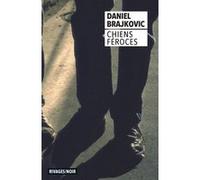 Chiens féroces Daniel Brajkovic (Auteur)