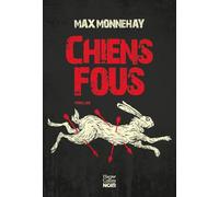 Max Monnehay – Chiens fous – Thriller – Broché
