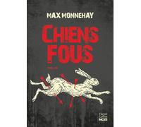 Chiens fous Le nouveau thriller de Max Monnehay après le succès de "SOMB" et "À LA GORGE" - Max Monnehay - Harpercollins - broché - Roman