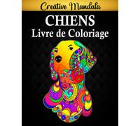 Chiens Livre de Coloriage: Plus de 50 pages à colorier avec belles mandalas de Chiens | Excellent Livres de coloriage antistress aux motifs relaxants pour Adultes | Idée Cadeau.