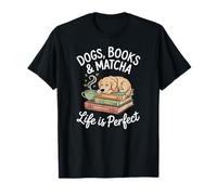 Chiens, Livres et Matcha Life is Perfect Thé Vert Matcha T-Shirt