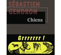 Chiens Sébastien Gendron (Auteur)