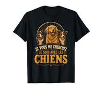 Chiens Si Vous Me Cherchez Citation Vintage Rurale T-Shirt