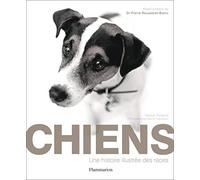 Chiens: Une histoire illustrée des races